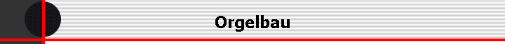 Orgelbau